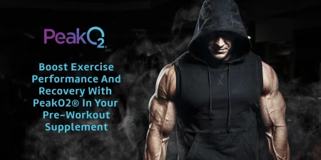 3 Reasons Why PeakO2® Should be Part of Your Pre Workout Formula(1)