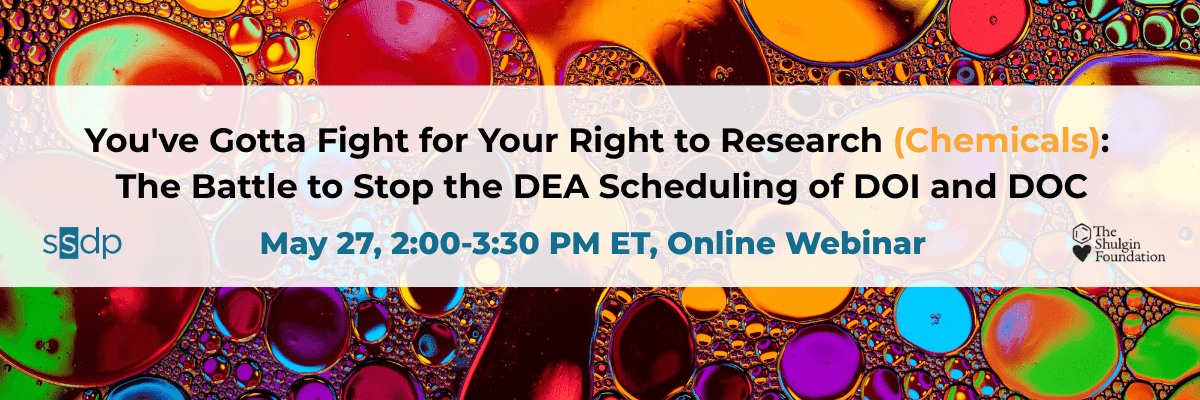 You've Gotta Fight for Your Right to Research (Chemicals): The Battle to Stop the DEA Scheduling of DOI and DOC
