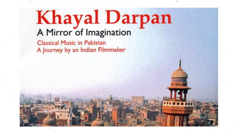 Khayal Darpan: An Indian filmmaker’s journey through loss and lineages of Hindustani Music in Pakistan Khayal Darpan: An Indian filmmaker’s journey through loss and lineages of Hindustani Music in Pakistan