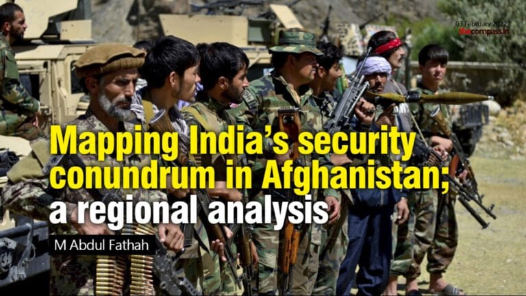 Mapping India’s security conundrum in Afghanistan; a regional analysis Mapping India’s security conundrum in Afghanistan; a regional analysis