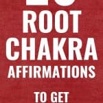 20 root chakra affirmations to get grounded