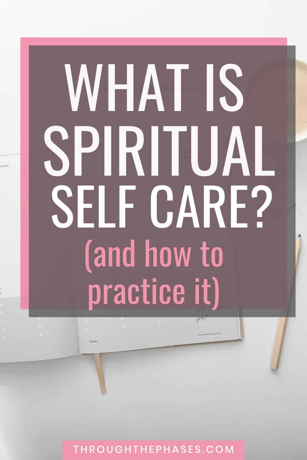 spiritual self care ideas - what is spiritual self care (and how to practice it)