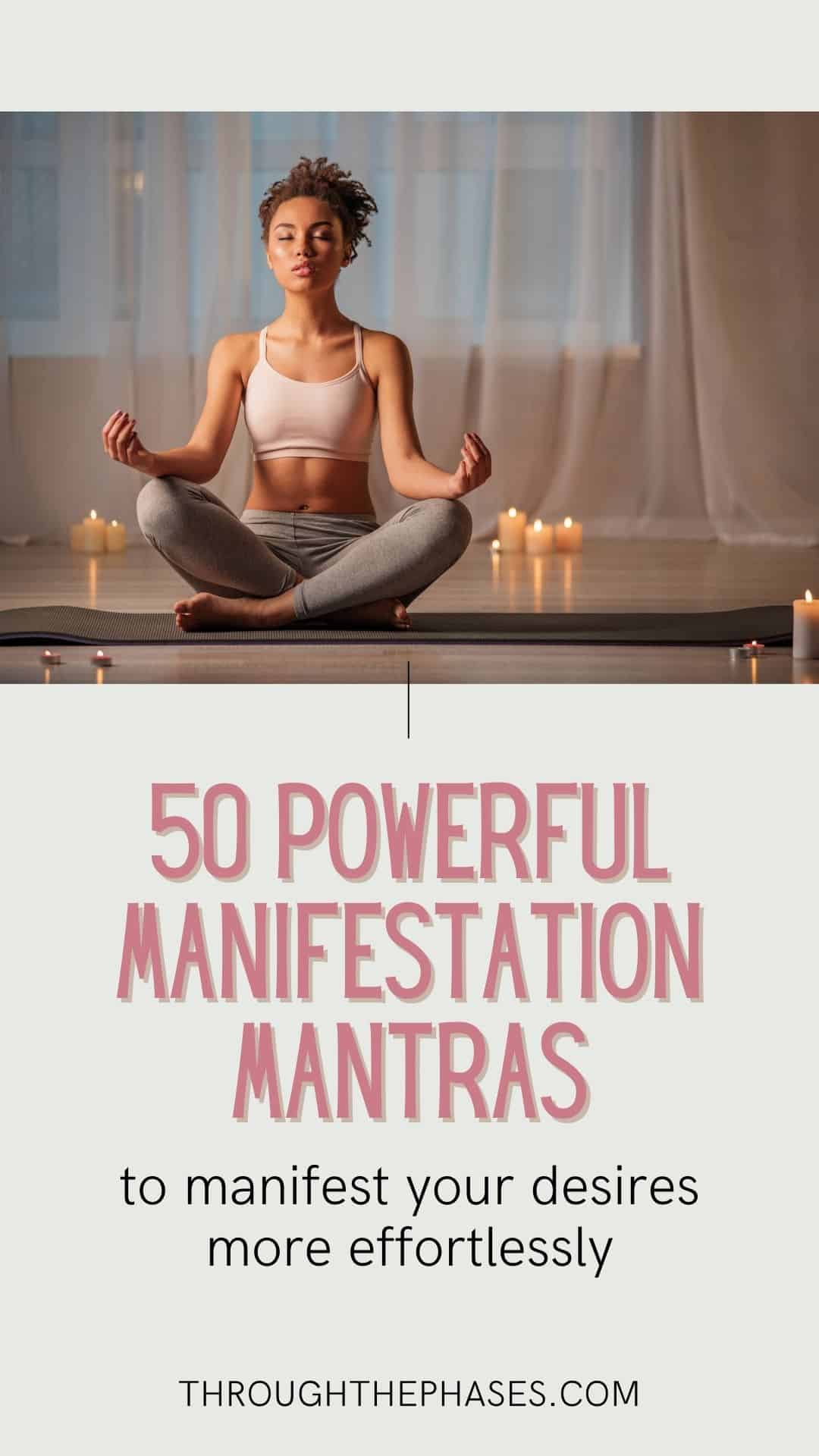 50 powerful manifestation mantras to manifest your desires more effortlessly