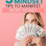 5 money mindset tips to manifest more money