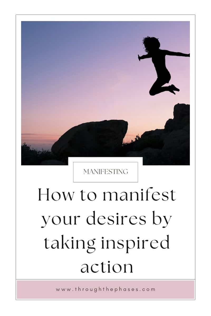 how to manifest your desires by taking inspired action