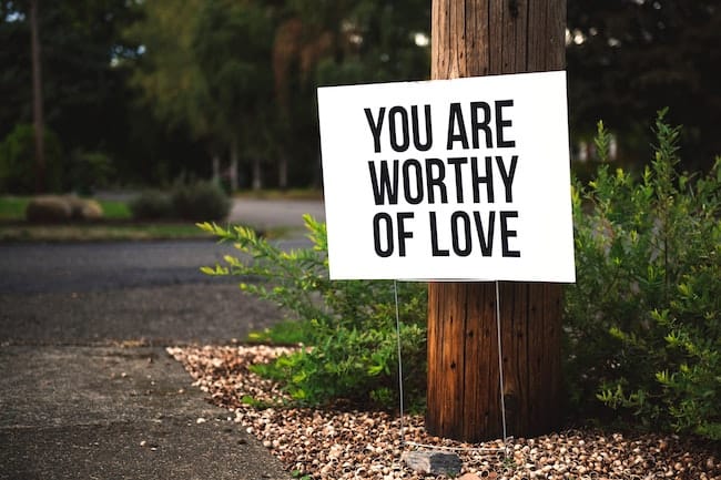 you are worthy of love sign