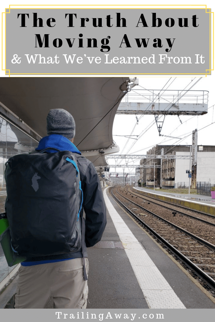 The Truth About Moving Away & What We\'ve Learned From It