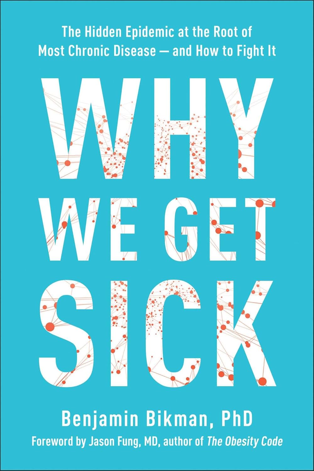 Book Title Unavailable Why We Get Sick: The Hidden Epidemic at the Root of Most Chronic Disease--and How to Fight It