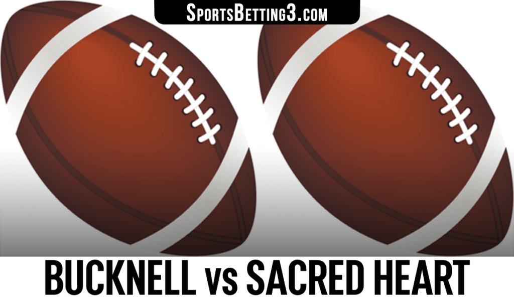 Bucknell vs Sacred Heart Betting Odds