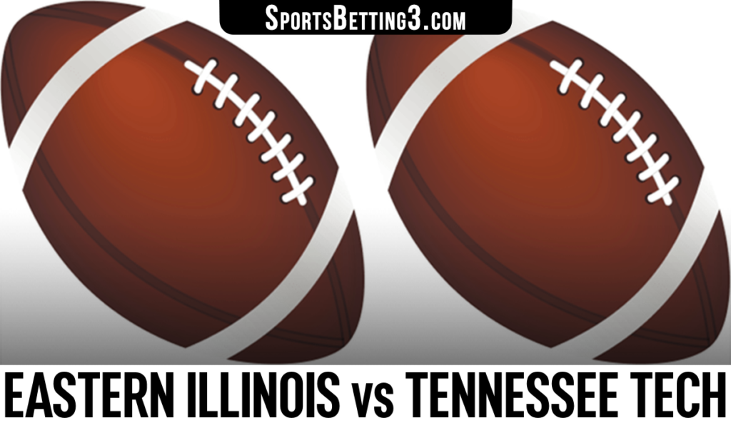Eastern Illinois vs Tennessee Tech Betting Odds