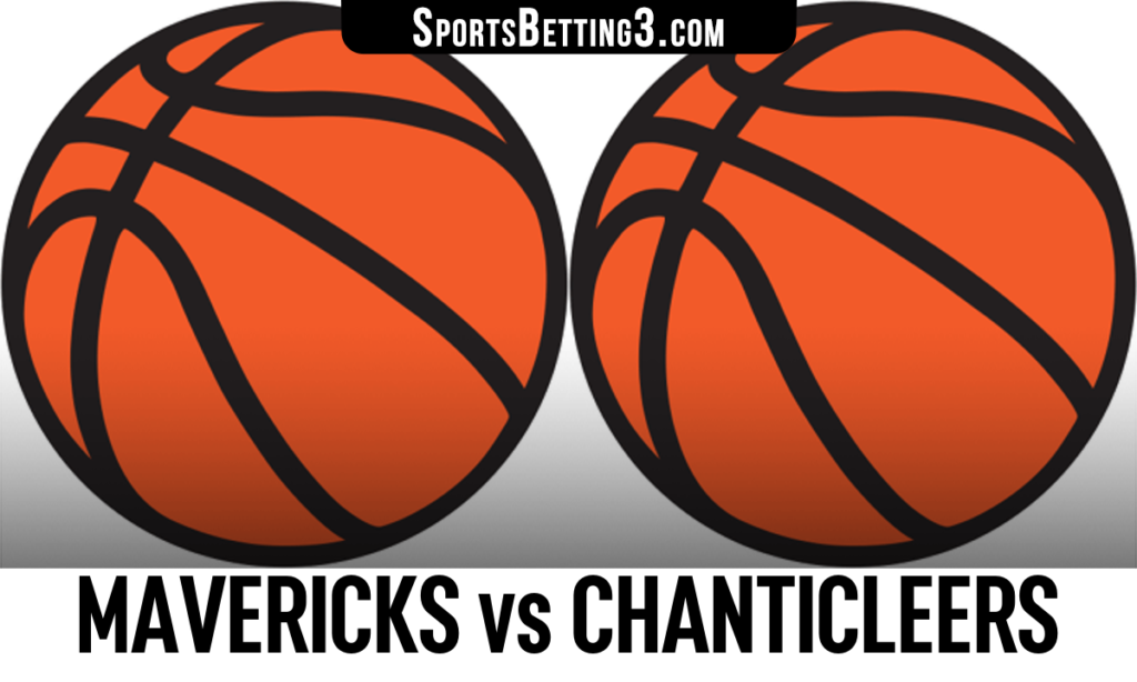 Mavericks vs Chanticleers Betting Odds