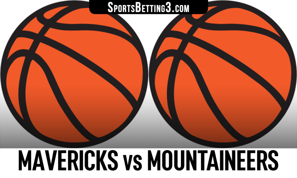 Mavericks vs Mountaineers Betting Odds