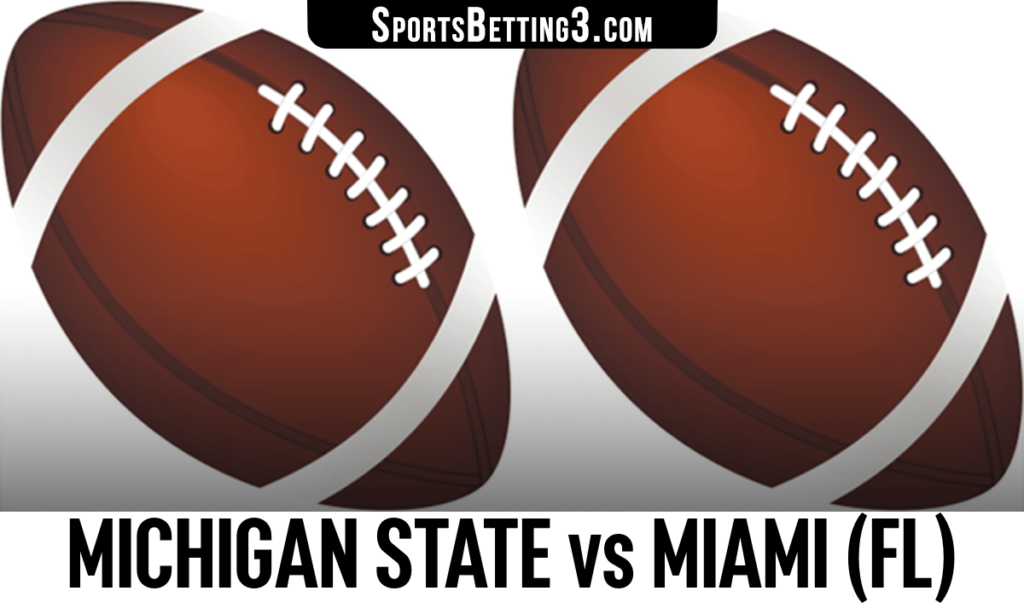 Michigan State vs Miami (FL) Betting Odds