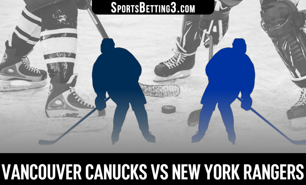 Vancouver Canucks vs New York Rangers Betting Odds