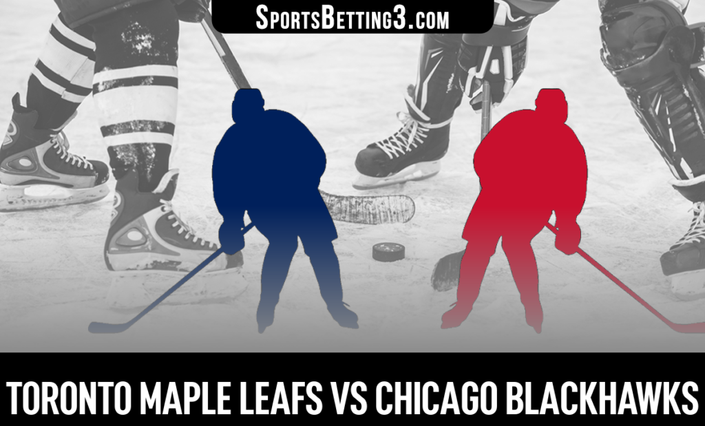 Toronto Maple Leafs vs Chicago Blackhawks Betting Odds