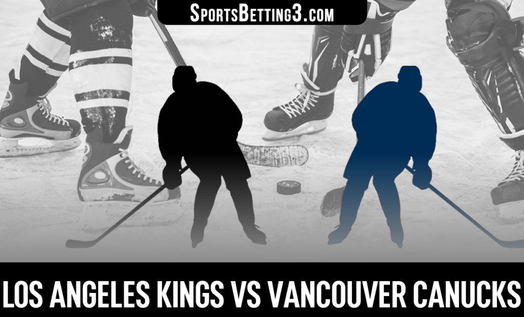 Los Angeles Kings vs Vancouver Canucks Betting Odds