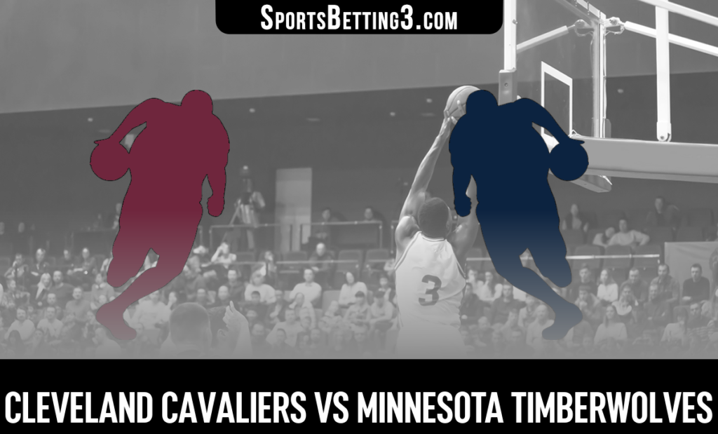 Cleveland Cavaliers vs Minnesota Timberwolves Betting Odds