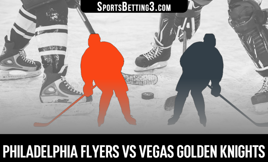Philadelphia Flyers vs Vegas Golden Knights Betting Odds
