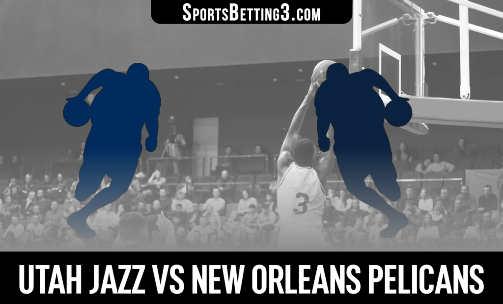 Utah Jazz vs New Orleans Pelicans Betting Odds
