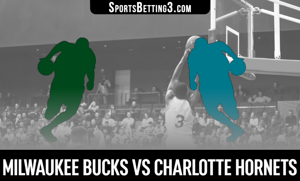 Milwaukee Bucks vs Charlotte Hornets Betting Odds