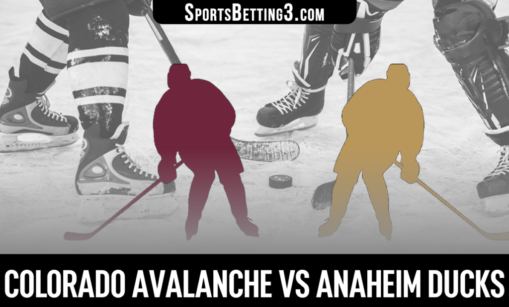 Colorado Avalanche vs Anaheim Ducks Betting Odds