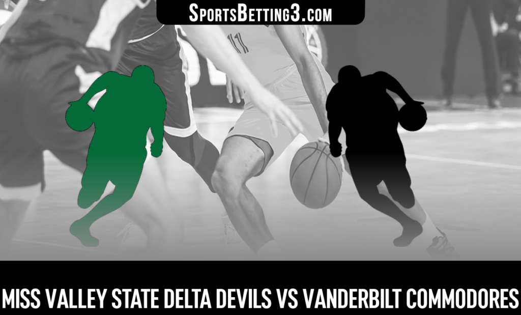 Miss Valley State vs Vanderbilt Betting Odds