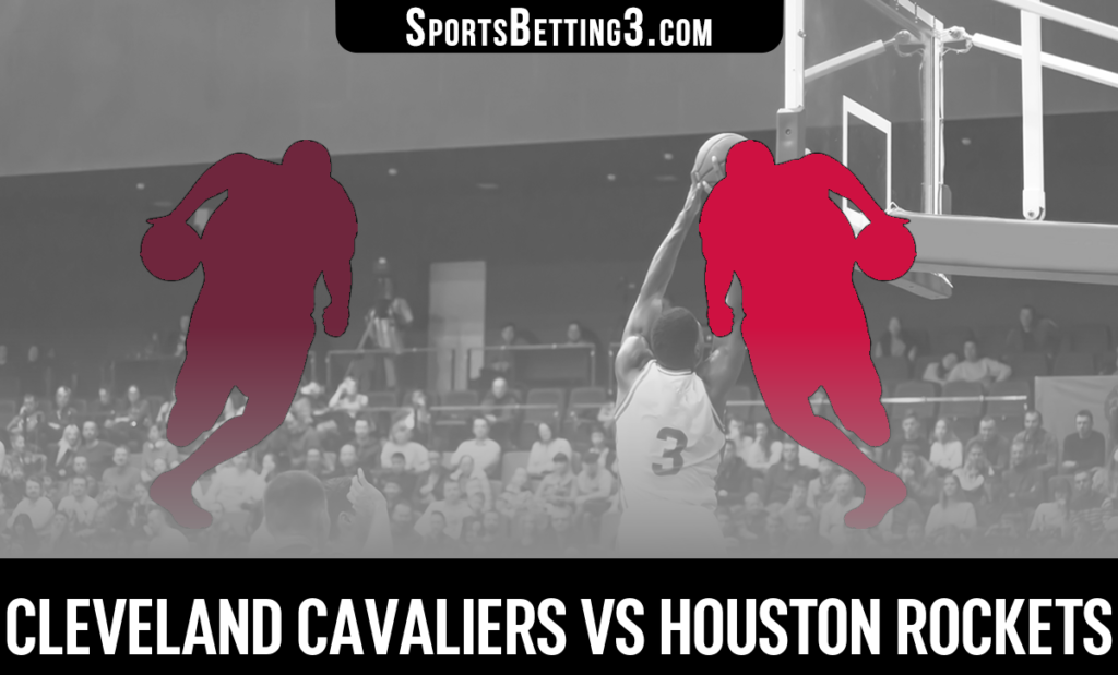 Cleveland Cavaliers vs Houston Rockets Betting Odds