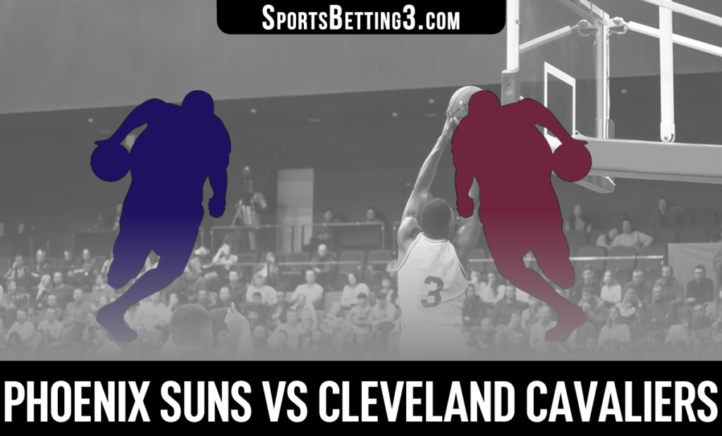 Phoenix Suns vs Cleveland Cavaliers Betting Odds