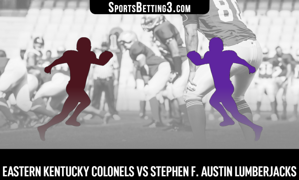 Eastern Kentucky vs Stephen F. Austin Betting Odds