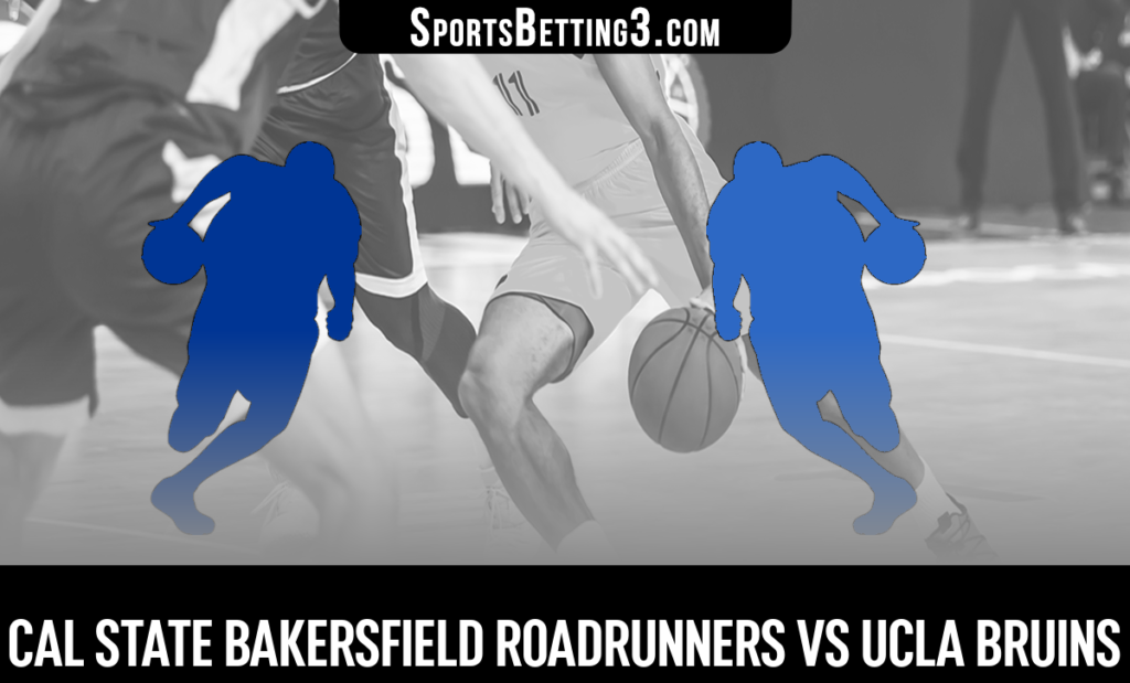 Cal State Bakersfield vs UCLA Betting Odds
