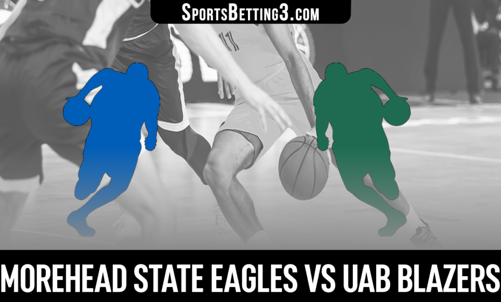 Morehead State vs UAB Betting Odds