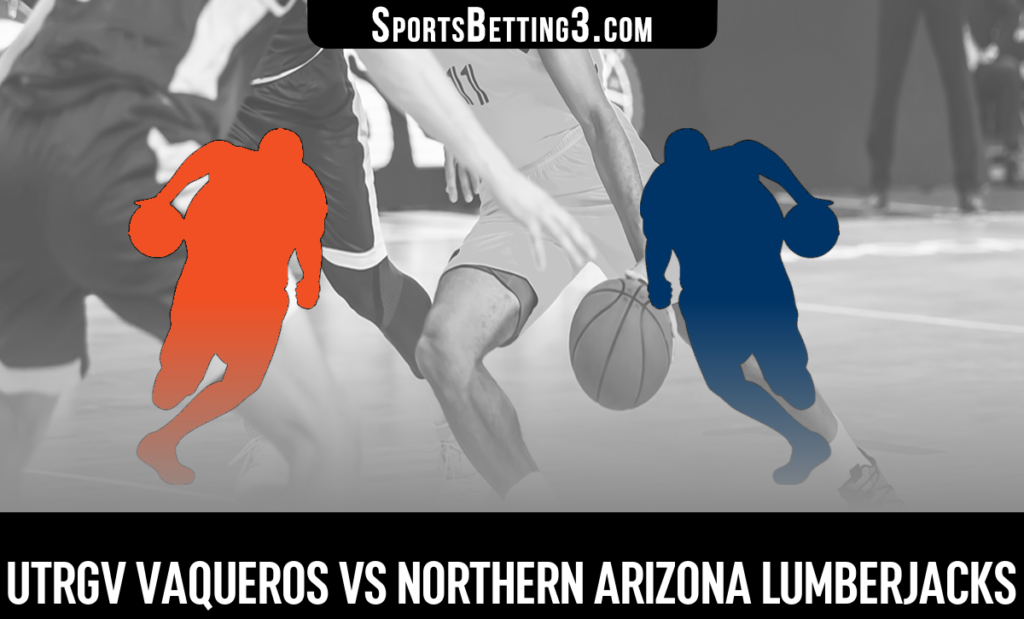 UTRGV vs Northern Arizona Betting Odds