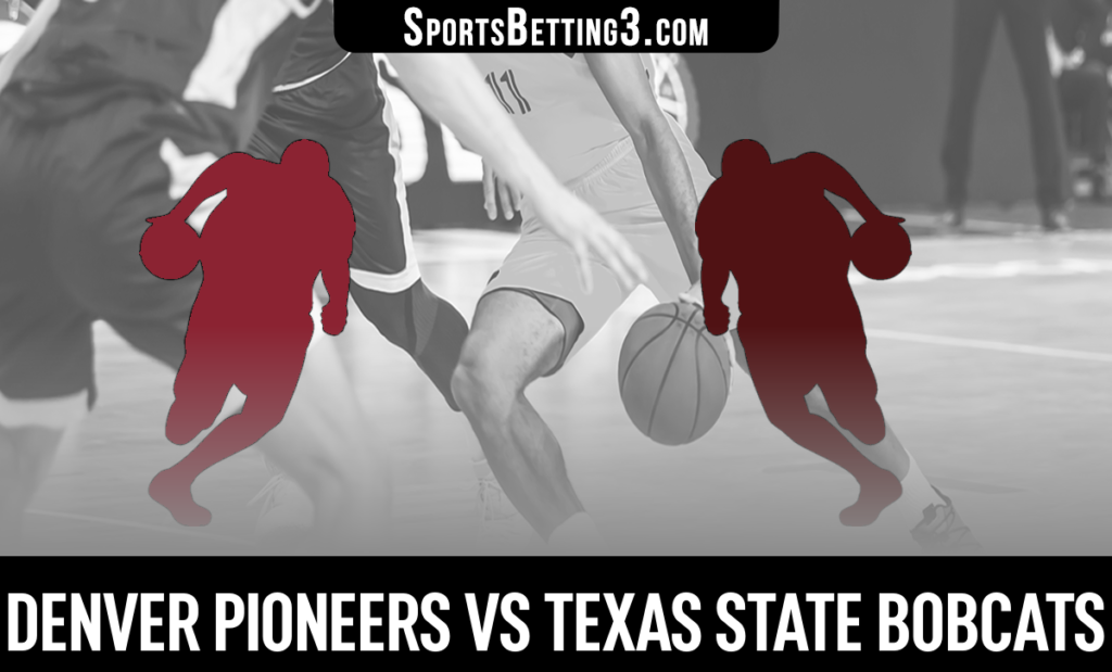 Denver vs Texas State Betting Odds
