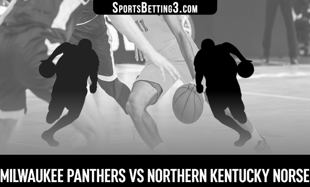 Milwaukee vs Northern Kentucky Betting Odds