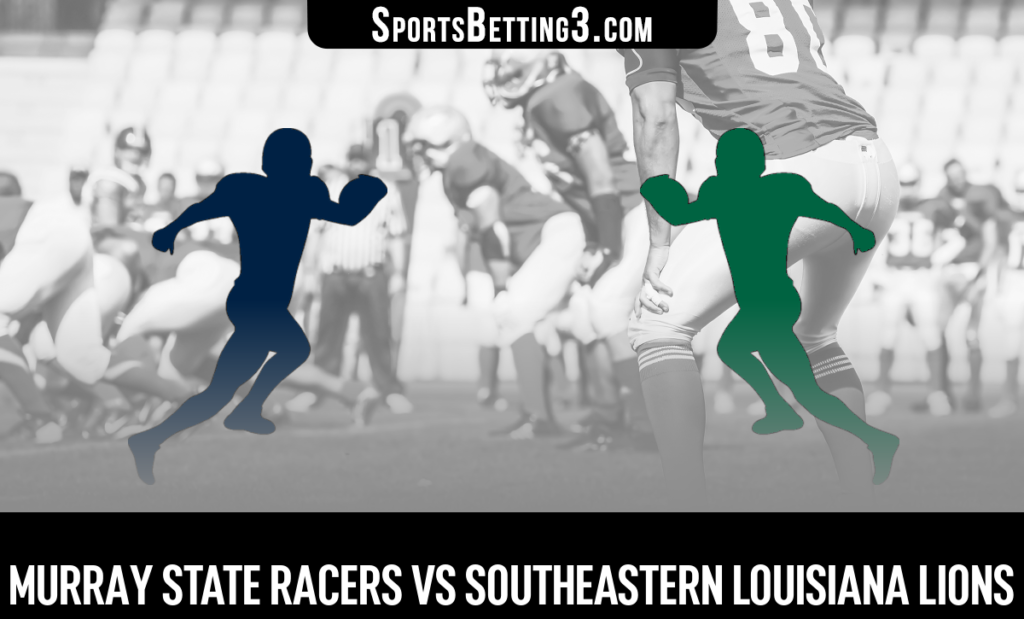 Murray State vs Southeastern Louisiana Betting Odds