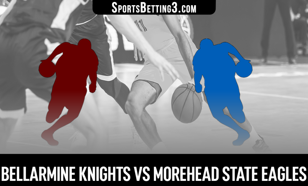 Bellarmine vs Morehead State Betting Odds