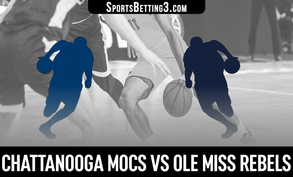 Chattanooga vs Ole Miss Betting Odds