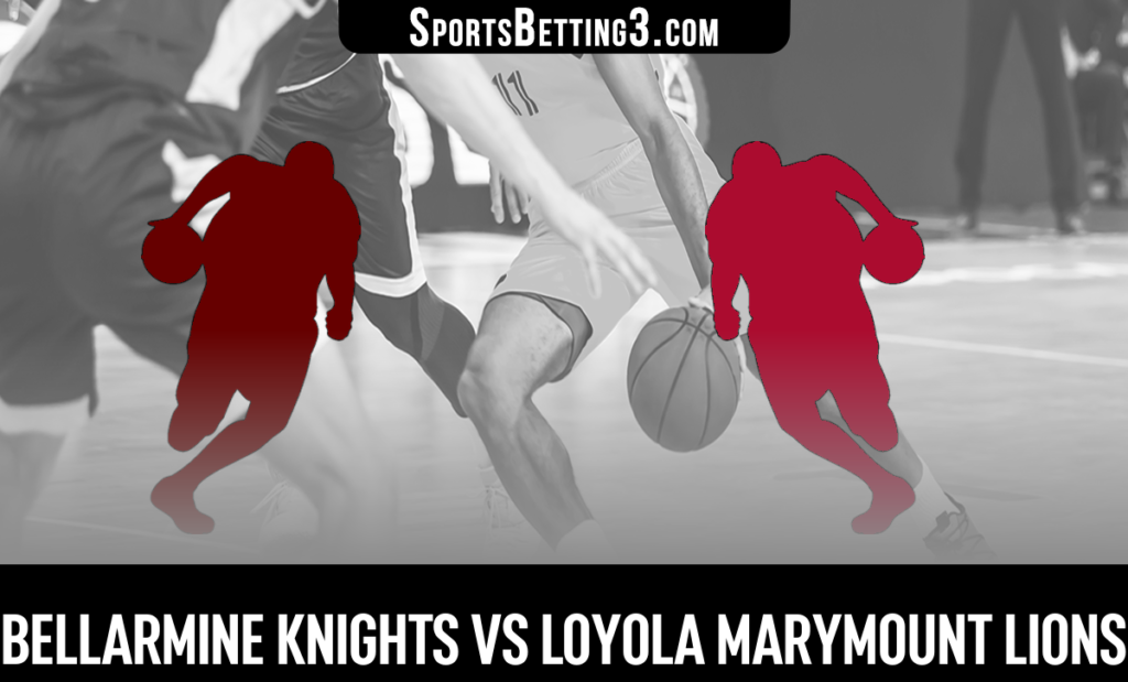 Bellarmine vs Loyola Marymount Betting Odds