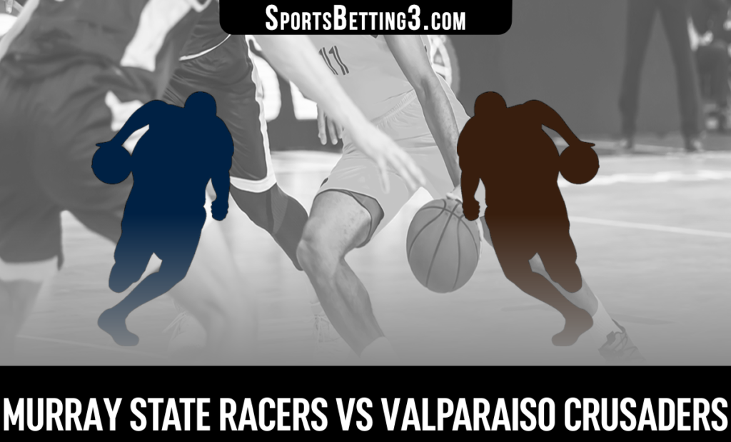 Murray State vs Valparaiso Betting Odds
