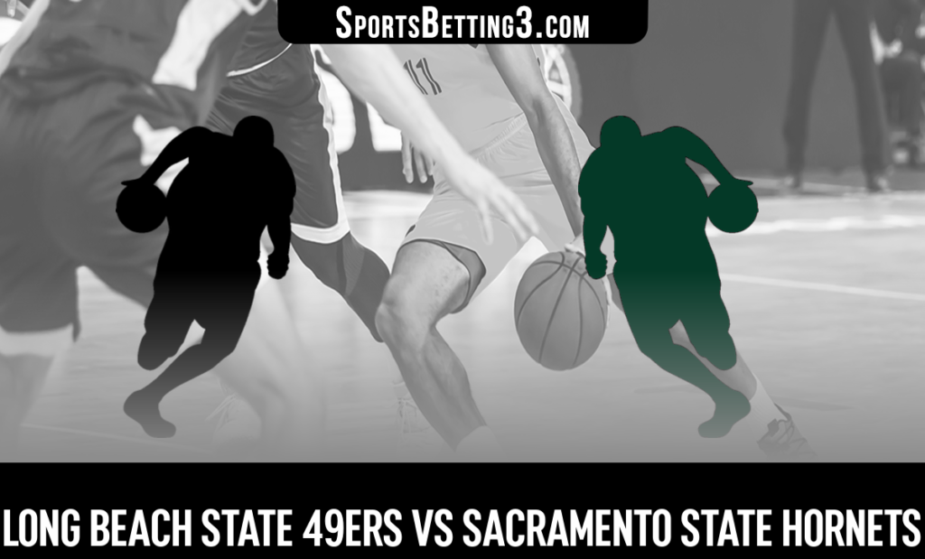 Long Beach State vs Sacramento State Betting Odds