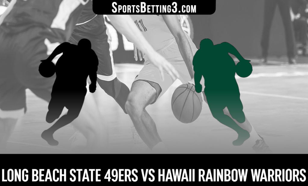 Long Beach State vs Hawaii Betting Odds