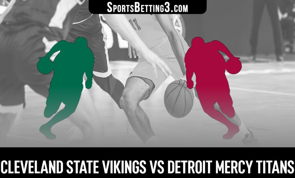 Cleveland State vs Detroit Mercy Betting Odds