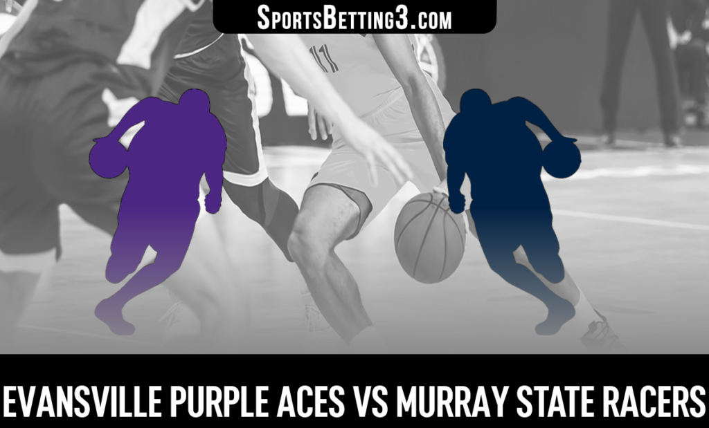 Evansville vs Murray State Betting Odds