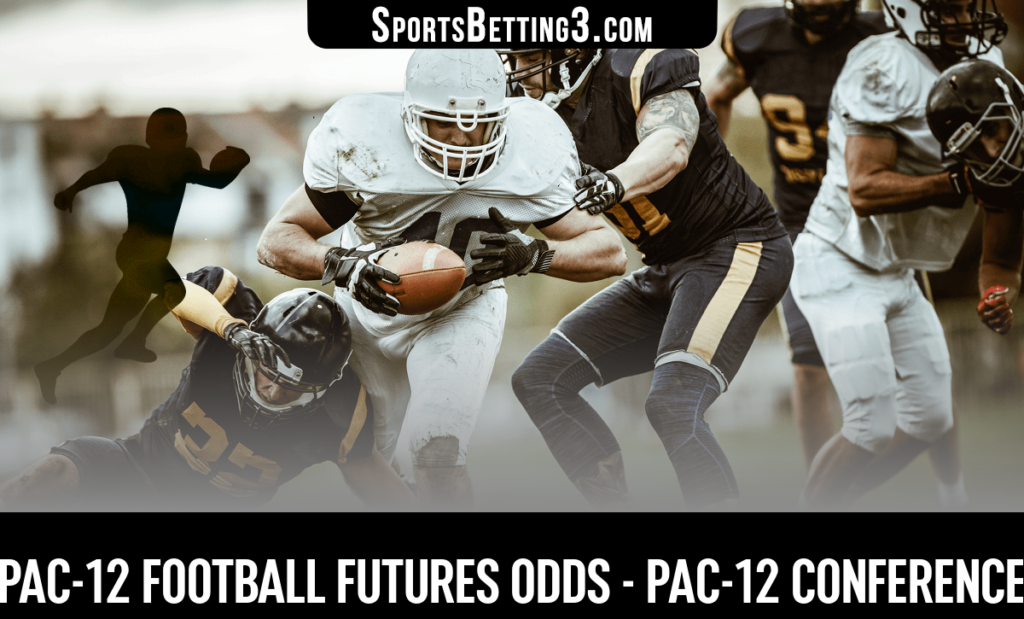 Pac-12 Football Futures Odds - Pac-12 Conference