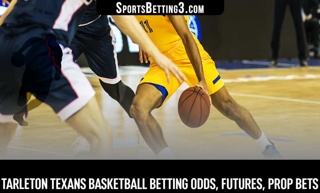 Tarleton Texans Basketball Betting Odds, Futures, Prop Bets