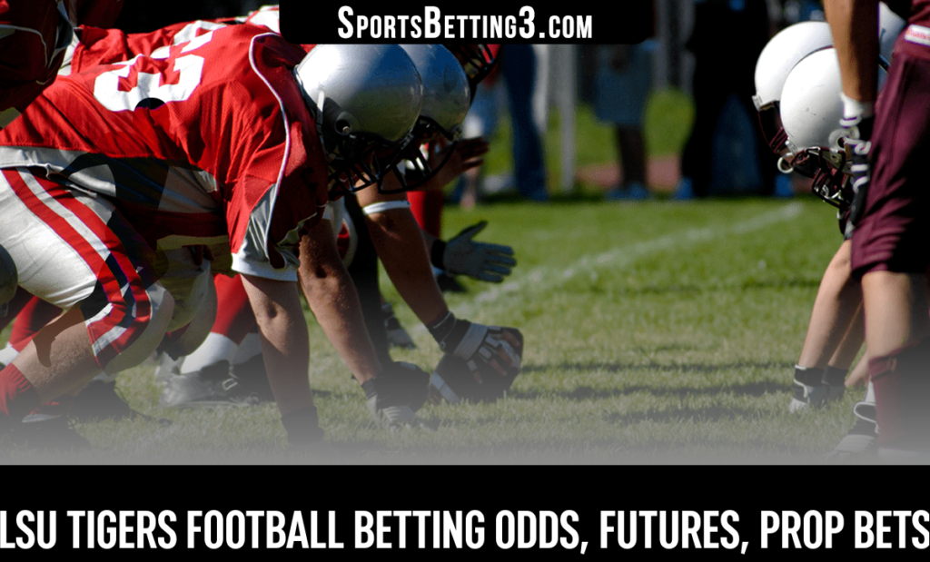 LSU Tigers Football Betting Odds, Futures, Prop Bets