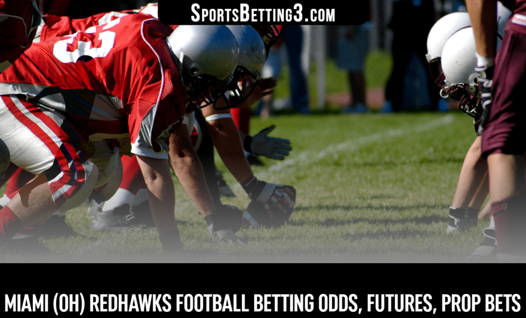 Miami (OH) RedHawks Football Betting Odds, Futures, Prop Bets