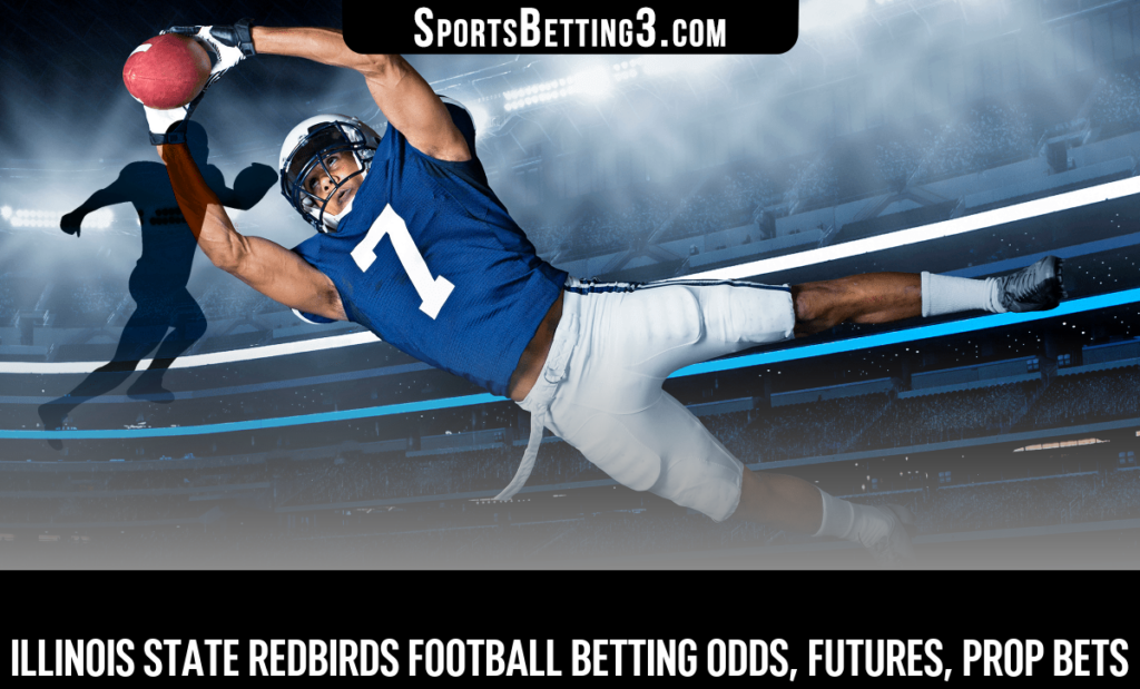 Illinois State Redbirds Football Betting Odds, Futures, Prop Bets