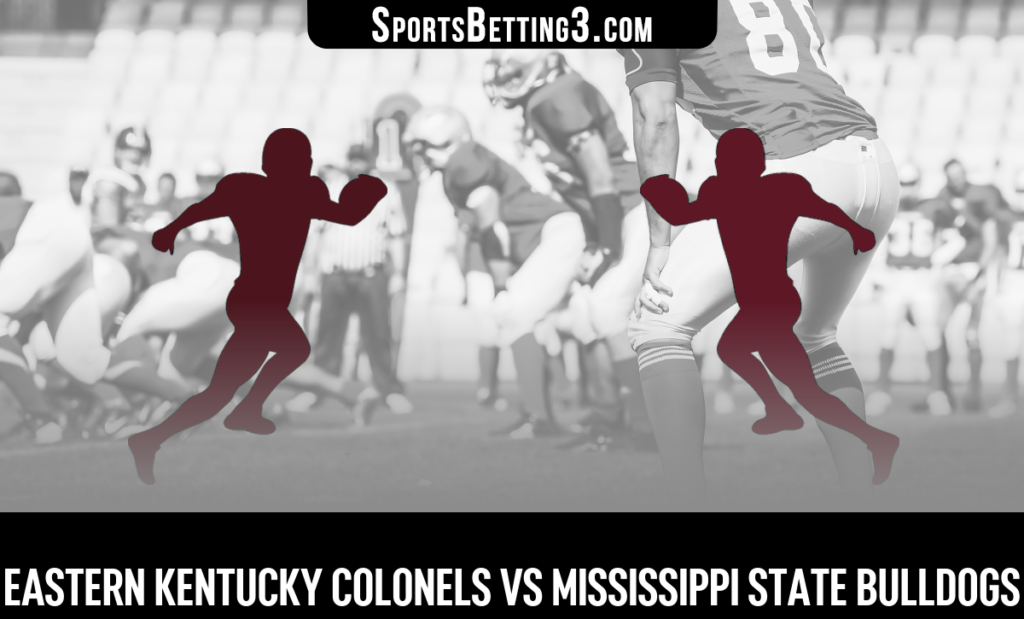 Eastern Kentucky vs Mississippi State Odds
