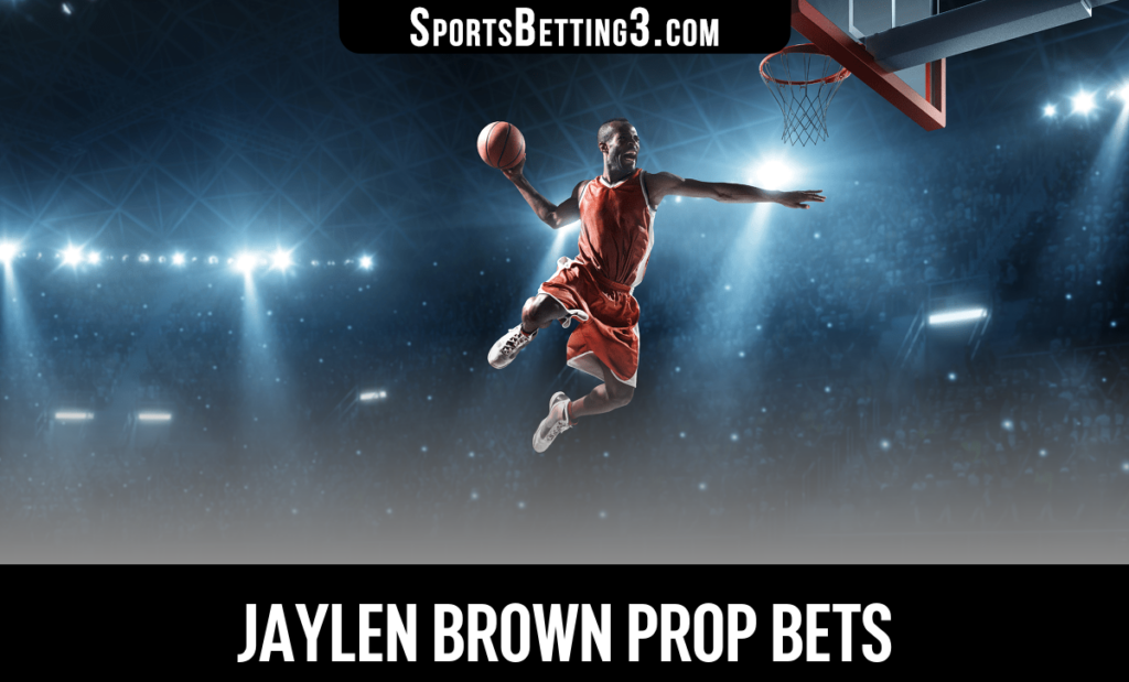 Jaylen Brown Prop Bets